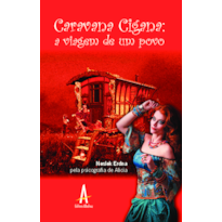 Caravana Cigana: a viagem de um povo: psicografia de Alicia