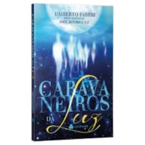 CARAVANEIROS DA LUZ