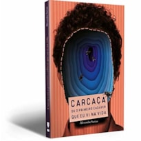 CARCAÇA, OU O PRIMEIRO CADÁVER QUE EU VI NA VIDA
