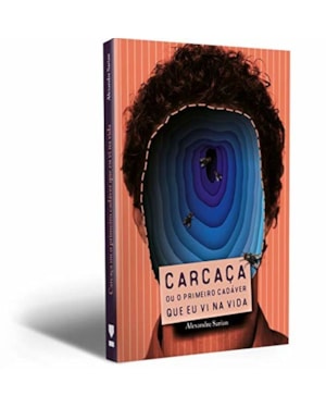 CARCAÇA, OU O PRIMEIRO CADÁVER QUE EU VI NA VIDA