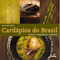 CARDÁPIOS DO BRASIL - RECEITAS, INGREDIENTES, PROCESSOS