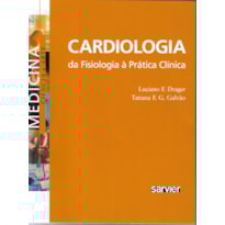 CARDIOLOGIA DA FISIOLOGIA À PRÁTICA CLÍNICA CARDIOLOGIA DA FISIOLOGIA À PRÁTICA CLÍNICA