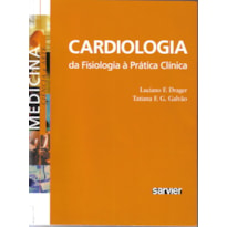 CARDIOLOGIA DA FISIOLOGIA À PRÁTICA CLÍNICA