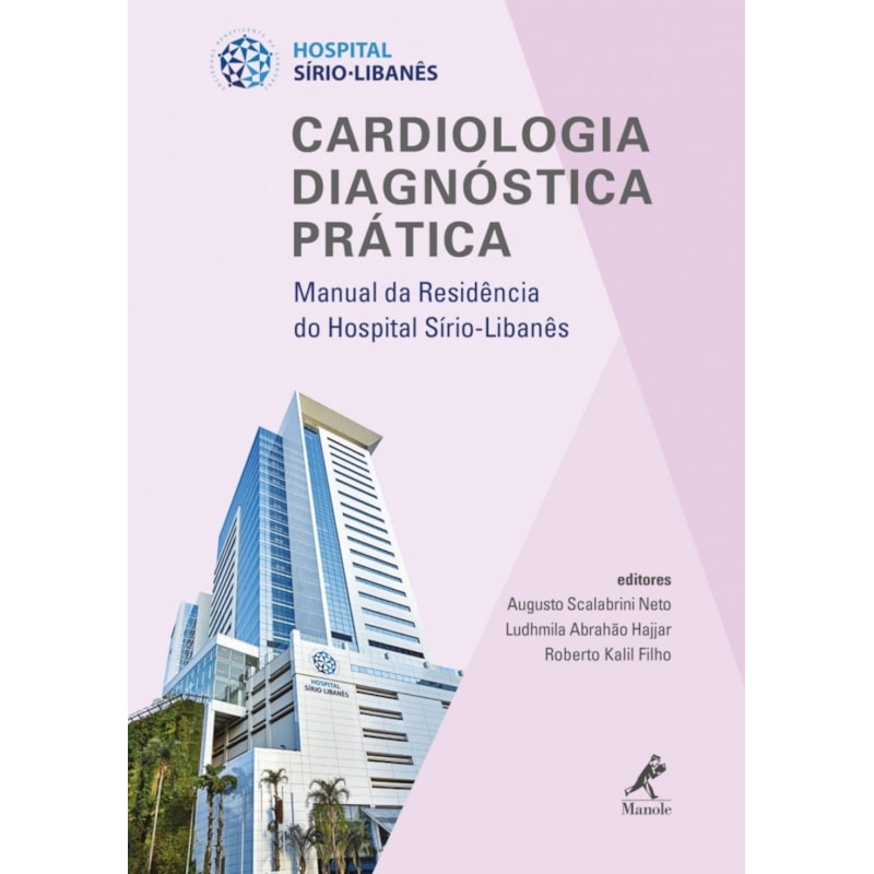 CARDIOLOGIA DIAGNÓSTICA PRÁTICA: MANUAL DA RESIDÊNCIA DO HOSPITAL SÍRIO-LIBANÊS