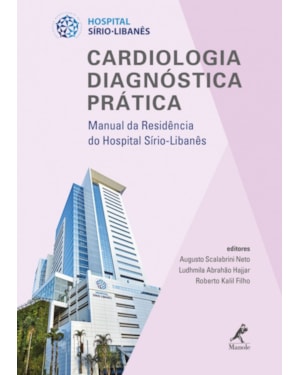 Cardiologia diagnóstica prática: Manual da residência do Hospital Sírio-Libanês