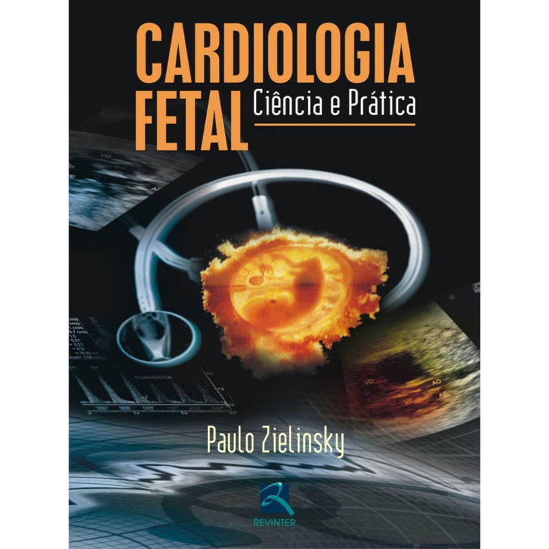 CARDIOLOGIA FETAL: CIÊNCIA E PRÁTICA