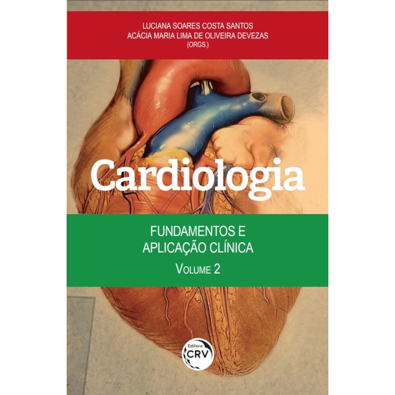 CARDIOLOGIA: FUNDAMENTOS E APLICAÇÃO CLÍNICA VOLUME 2