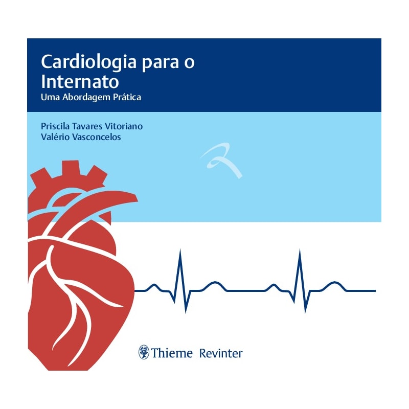 CARDIOLOGIA PARA INTERNATO - UMA ABORDAGEM PRÁTICA