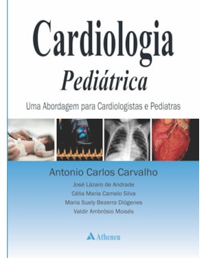 Cardiologia pediátrica: uma abordagem para cardiologistas e pediatras