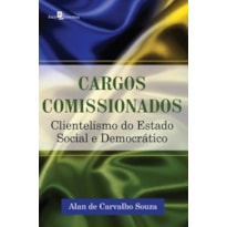 Cargos comissionados: clientelismo do estado social e democrático