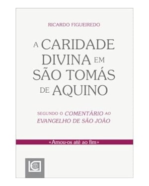 CARIDADE DIVINA EM SÃO TOMÁS DE AQUINO, A