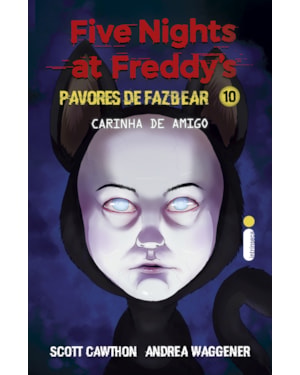 CARINHA DE AMIGO: FIVE NIGHTS AT FREDDY'S: PAVORES DE FAZBEAR - VOL. 10