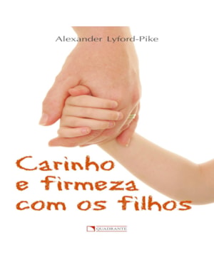 CARINHO E FIRMEZA COM OS FILHOS