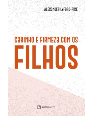 CARINHO E FIRMEZA COM OS FILHOS - 4ª EDIÇÃO