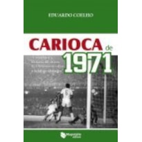 CARIOCA DE 1971 - A VERDADEIRA HISTORIA DA VITORIA DO FLUMINENSE SOBRE A SE