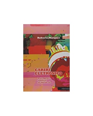 CARIRI ELETRÔNICO - PAISAGENS SONORAS NO NORDESTE