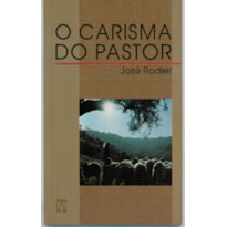 CARISMA DO PASTOR, O