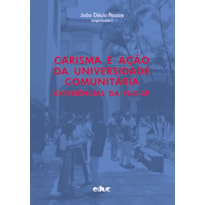 CARISMA E AÇÃO DA UNIVERSIDADE COMUNITÁRIA - EXPERIÊNCIAS DA PUC SP