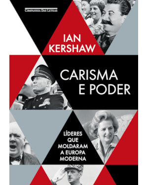 Carisma e poder: líderes que moldaram a Europa moderna