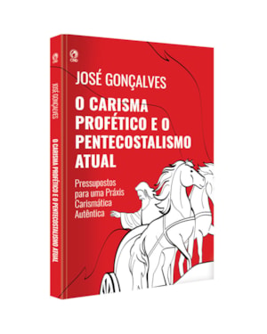 CARISMA PROFETICO E O PENTECOSTALISMO ATUAL (O) - CPAD