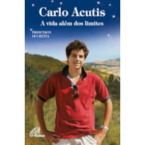 CARLO ACUTIS: A VIDA ALÉM DOS LIMITES