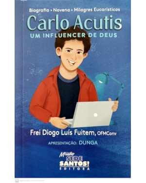 CARLO ACUTIS UM INFLUENCER DE DEUS