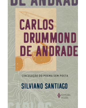 CARLOS DRUMMOND DE ANDRADE: CIRCULAÇÃO DO POEMA SEM POETA