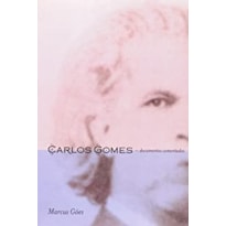 CARLOS GOMES - DOCUMENTOS COMENTADOS