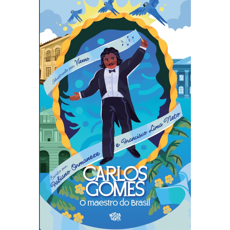 Carlos Gomes: O Maestro do Brasil