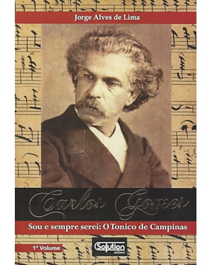 CARLOS GOMES SOU E SEMPRE SEREI - O TONICO DE CAMPINAS - VOLUME 1