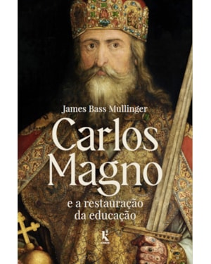 CARLOS MAGNO E A RESTAURAÇÃO DA EDUCAÇÃO