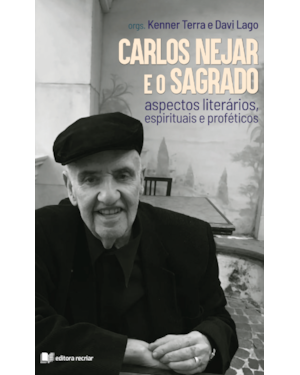 Carlos nejar e o sagrado: aspectos literários espirituais e proféticos