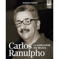 CARLOS RANULPHO - O MERCADOR DE BELEZA