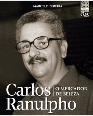 CARLOS RANULPHO - O MERCADOR DE BELEZA