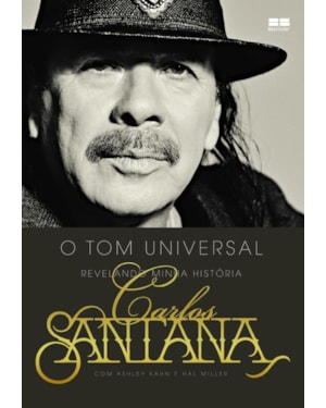 CARLOS SANTANA: O TOM UNIVERSAL: O TOM UNIVERSAL