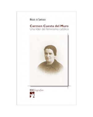 CARMEN CUESTA DEL MURO - UNA LÍDER DEL FEMINISMO CATÓLICO