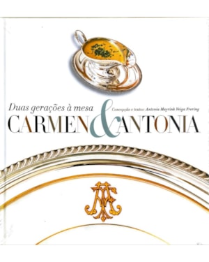 CARMEN & ANTONIA: DUAS GERAÇÕES À MESA