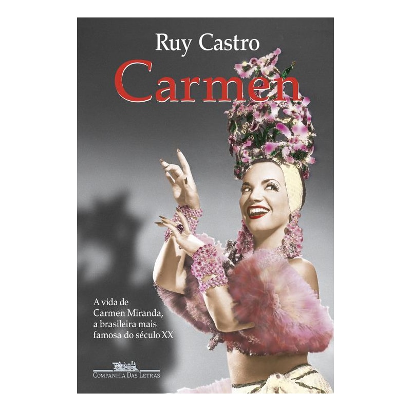 CARMEN: UMA BIOGRAFIA (NOVA EDIÇÃO)