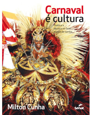 CARNAVAL E CULTURA: POÉTICA E TÉCNICA NO FAZER ESCOLA DE SAMBA