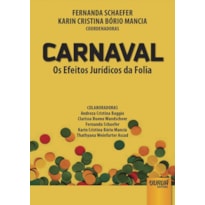 CARNAVAL - OS EFEITOS JURÍDICOS DA FOLIA CARNAVAL - OS EFEITOS JURÍDICOS DA FOLIA