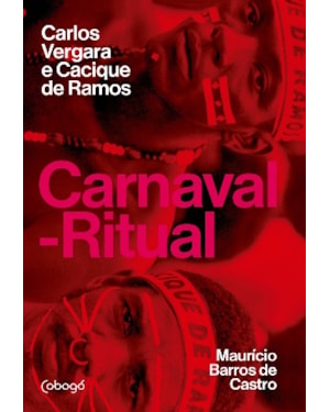 CARNAVAL-RITUAL: CARLOS VERGARA E CACIQUE DE RAMOS