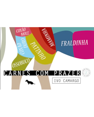 CARNES COM PRAZER 2: COXÃO DURO, COXÃO MOLE, FRALDINHA, MAMINHA, OSSOBUCO E PATINHO