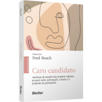Caro candidato: Analistas do mundo todo propõem reflexões pessoais sobre a formação, o ensino e a profissão de psicanalista