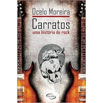 CARRATOS - UMA HISTÓRIA DO ROCK