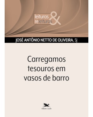 CARREGAMOS TESOUROS EM VASOS DE BARRO