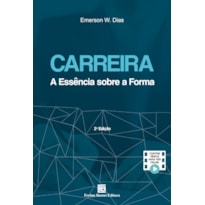 CARREIRA: A ESSÊNCIA SOBRE A FORMA