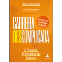 Carreira descomplicada: a tríade do profissional de sucesso