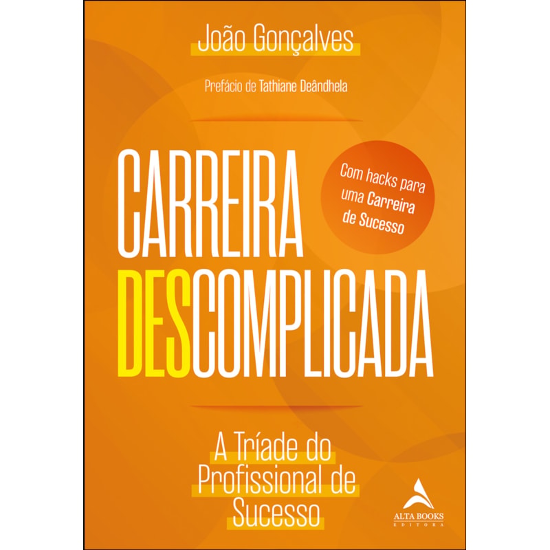 Carreira descomplicada: a tríade do profissional de sucesso