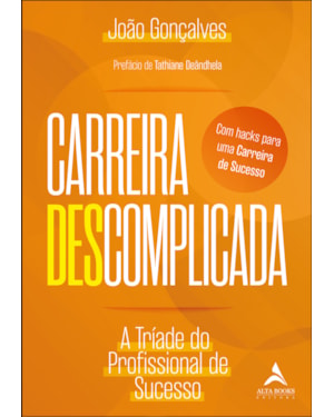 Carreira descomplicada: a tríade do profissional de sucesso