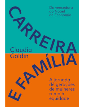 CARREIRA E FAMÍLIA: A JORNADA DE GERAÇÕES DE MULHERES RUMO À EQUIDADE